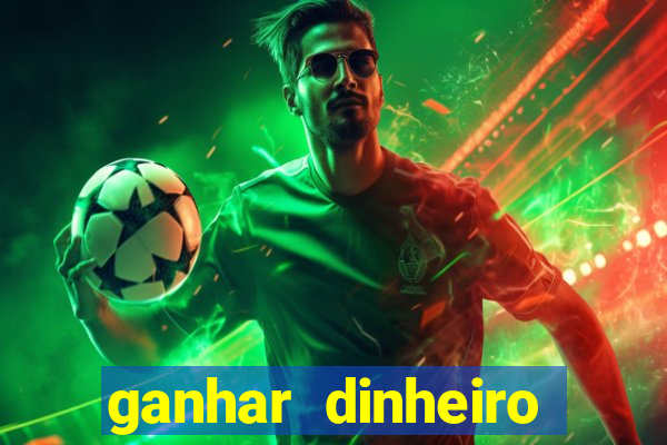 ganhar dinheiro online jogando